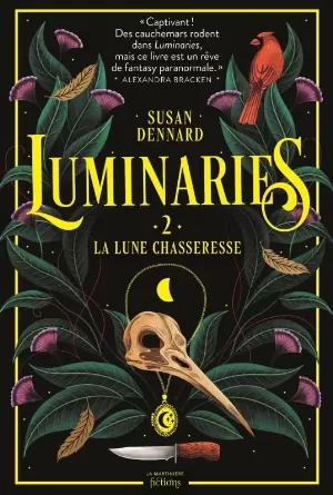 Susan Dennard - Luminaries, Tome 2 : La Lune chasseresse